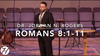 How You Have Life in the Spirit  Romans 8111 21719  Dr Jordan N Rogers [upl. by Eniarda725]