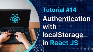 Authentication with localStorage in React JS  Tutorial 14 [upl. by Romney]