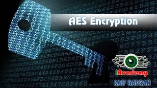 AES Encryption  شرح بالعربي [upl. by Oirretno]