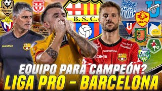 Este BARCELONA SC puede salir CAMPEÓN 2023  ANÁLISIS LIGA PRO SEGUNDA ETAPA y FINAL [upl. by Tab]