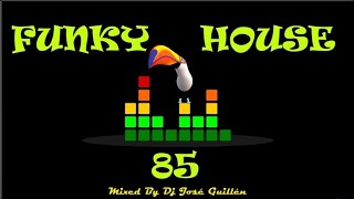 FUNKY HOUSE 85 [upl. by Avalsorim]