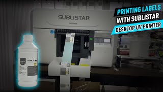 Printing Labels with SUBLISTAR Desktop UV Printer [upl. by Esinahs53]