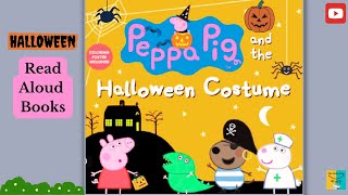 Peppa Pig Halloween Costume  Kid’s Story read aloud  Halloween Story 2023  thekidsstorytime9442 [upl. by Florio813]