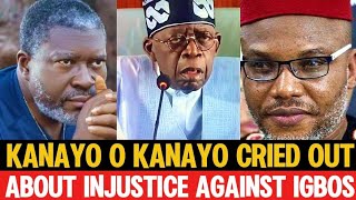 E DON SET🔥 Kanayo O Kanayo Cried Out Over Injustice amp Htred Against Igbos  Detention Of Kanu [upl. by Emeric875]