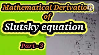 Mathematical Derivation of Slutsky equation Slutskys Approach to Price Decomposition Part  3 [upl. by Patricio]