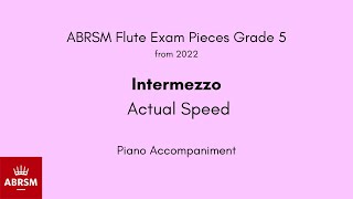 ABRSM Flute Grade 5 from 2022 Intermezzo Actual Speed Piano Accompaniment [upl. by Nalyad]