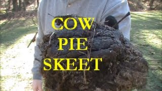 cow pie skeet [upl. by Suoirrad]