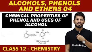 Alcohols Phenols amp Ethers 04  Chemical Properties of Phenol and uses of Alcohol  Class 12 [upl. by Archy525]