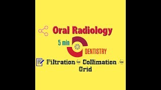 ORAL RADIOLOGY  Filtration  Collimation  Grid  QUICK LECTURE [upl. by Ylliw313]