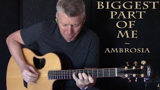 Biggest Part of Me  Ambrosia  Fingerstyle Guitar Cover [upl. by Mira]