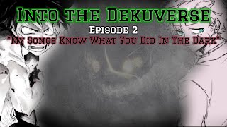 quotMy Songs Know What You Did In The Darkquot  Into the Dekuverse  MHA quotLyric prankquot  2 [upl. by Santiago927]