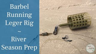 Barbel Running Leger Rig  Simple Adjustable amp Versatile  River Season Prep Video 241 [upl. by Michaeu]