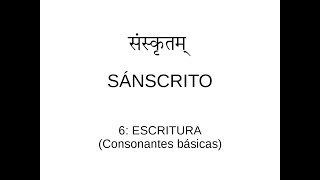 Sánscrito en español 6 Escritura de las consonantes básicas [upl. by Assirral626]