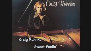 Craig Ruhnke クレイグ・ランケ Sweet Feelin’ [upl. by Ikceb]