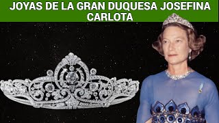 Alucinante colección de joyas de la Gran Duquesa de Luxemburgo Josefina Carlota [upl. by Yrek77]