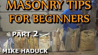 MASONRY TIPS FOR BEGINNERS part 2 Mike Haduck [upl. by Harty]