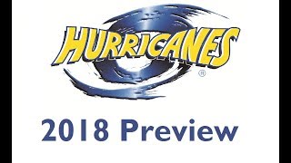 2018 Hurricanes Super Rugby Preview [upl. by Zelig]