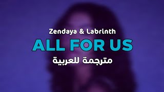 Zendaya amp Labrinth  All For Us Arabic Sub  Lyrics مترجمة للعربية [upl. by Yaj]