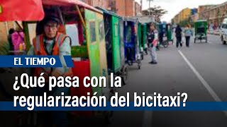 ¿Qué pasa con la regularización del bicitaxi  El Tiempo [upl. by Lenra]