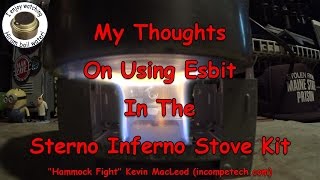 My Thoughts On Using Esbit In The Sterno Inferno Stove Kit [upl. by Aramoy921]