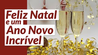 Feliz Natal e um Ano Novo Incrível Mensagem de Natal e Ano Novo [upl. by Ecyarg]