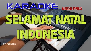 SELAMAT NATAL INDONESIA BYNANAKUKARAOKE NADA PRIA [upl. by Negaet]