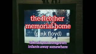 Pink Floyd  The Fletcher Memorial Home Lyrics [upl. by Menides864]