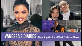 VANESSAS DIARIES  DANCING ON ICE  WEEK 1  LIVE SHOW [upl. by Andeee]