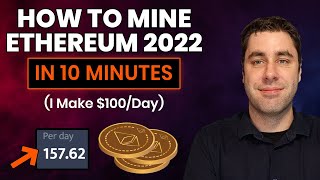 How To Mine Ethereum amp Make Money 2022 Tutorial Setup In 10 Minutes Guide [upl. by Lemahs127]