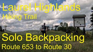 Solo Backpacking on the Laurel Highlands Hiking Trail  Route 653 to Route 30 [upl. by Lonna]