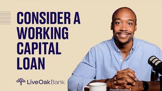 Consider a Working Capital Loan [upl. by Htebzil322]