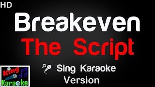 🎤 The Script  Breakeven Karaoke Version  King Of Karaoke [upl. by Ijies]