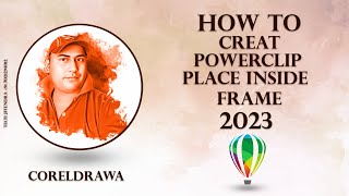 How to Use Corel Draw Powerclip  Place Inside Frame  Edit Powerclip  Extract Content [upl. by Desireah]