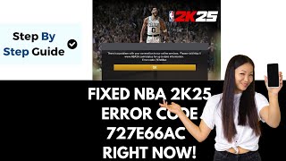 How To Fix NBA 2k25 Error Code 727e66ac In 5 Easy Steps [upl. by Yattirb81]