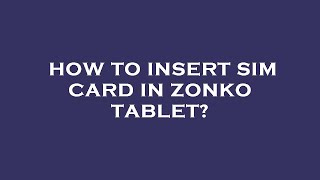 How to insert sim card in zonko tablet [upl. by Eiromem9]