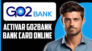 Cómo Activar La Tarjeta Bancaria Go2Bank En Línea 2024 [upl. by Ydderf]