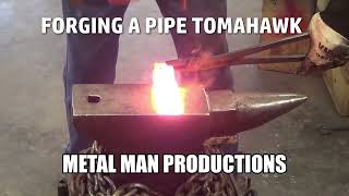 FORGING A PIPE TOMAHAWK [upl. by Sigler]