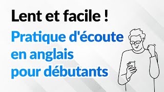 Lent et facile  Pratique découte en anglais pour débutants [upl. by Anayaran]