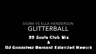 Sigma Feat Ella Henderson  Glitterball DJ Gonzalvez Bernard Extended Remix [upl. by Foley]