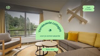 Vernieuwde accommodaties voor je zomervakantie in Nederland  Park Primeur  Center Parcs [upl. by Assyl]