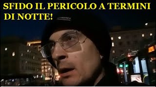 PERICOLO A STAZIONE TERMINI DI NOTTE CICALONE DOCET [upl. by Ecirtel10]