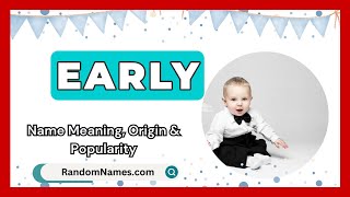 Early  Baby Boy Name Meaning Origin amp Popularity  RandomNamescom [upl. by Mayap856]