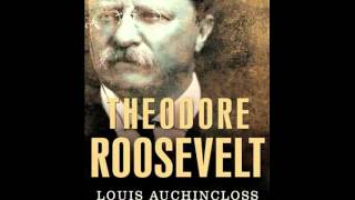 Theodore Roosevelt by Louis AuchinclossAudiobook Excerpt [upl. by Asset]