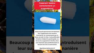 Comment insérer correctement un suppositoire [upl. by Yanal821]