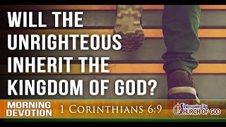 Will the unrighteous inherit the kingdom of God [upl. by Giralda]