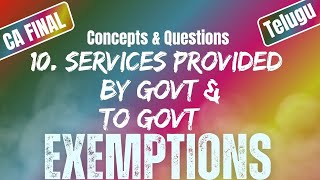 Services Provided by Govt amp To Govt  Exemptions Under GST10 Uttej ICAI Questions CA FINAL IDT [upl. by Lambart55]