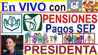 PAGOS SEPT BIENESTAR IMSS E ISSSTE Y PRESIDENTA ELECTA DRA CLAUDIA SHEINBAUM [upl. by Ikaz]