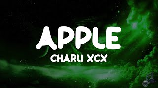 Apple  Charli XCX Lyrics 🇬🇧 [upl. by Kiley503]