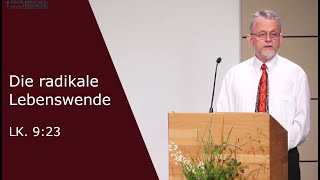 Die radikale Lebenswende  Predigt von Dr Markus Blietz [upl. by Uhn]