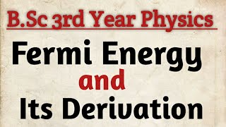 Fermi Energy  Expression For Fermi Energy and Energy of a Fermi Gas at Absolute Zero BSc Physics [upl. by Pasquale]